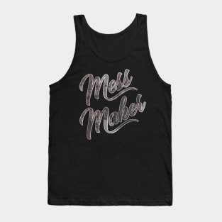 Mess Maker Tank Top